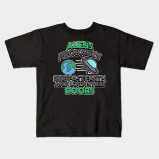 Aliens Probably Ride Past Earth And Lock Their Doors Kids T-Shirt